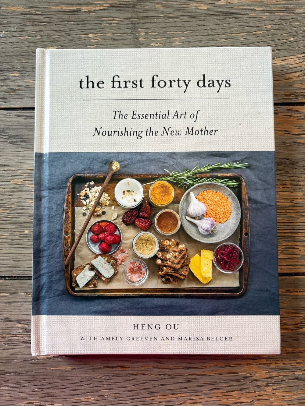 The First Forty Days: The Essential Art of Nourishing the New Mother